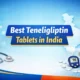 Best Teneligliptin Tablets in India