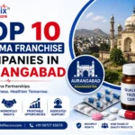 Top 10 Pharma Franchise Companies in Aurangabad