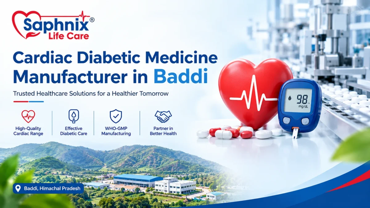 Cardiac Diabetic Medicine Manufacturer in Baddi- Saphnix Lifecare